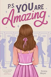 P.S. You Are Amazing: Inspiring Stories for Teen Girls about Self-Esteem, Friendship, and Mindset (Inspirational Gifts for Teen Girls)