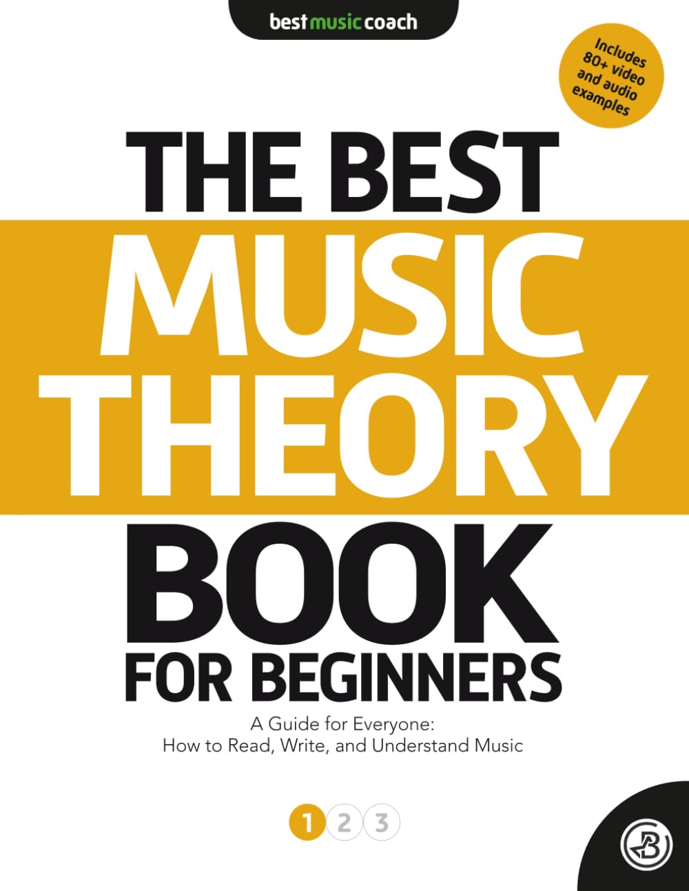 The Best Music Theory Book for Beginners 1: A Guide for Everyone: How to Read, W
