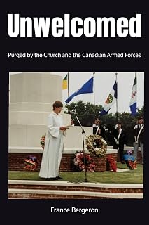 Unwelcomed: Purged by the Church and the Canadian Armed Forces