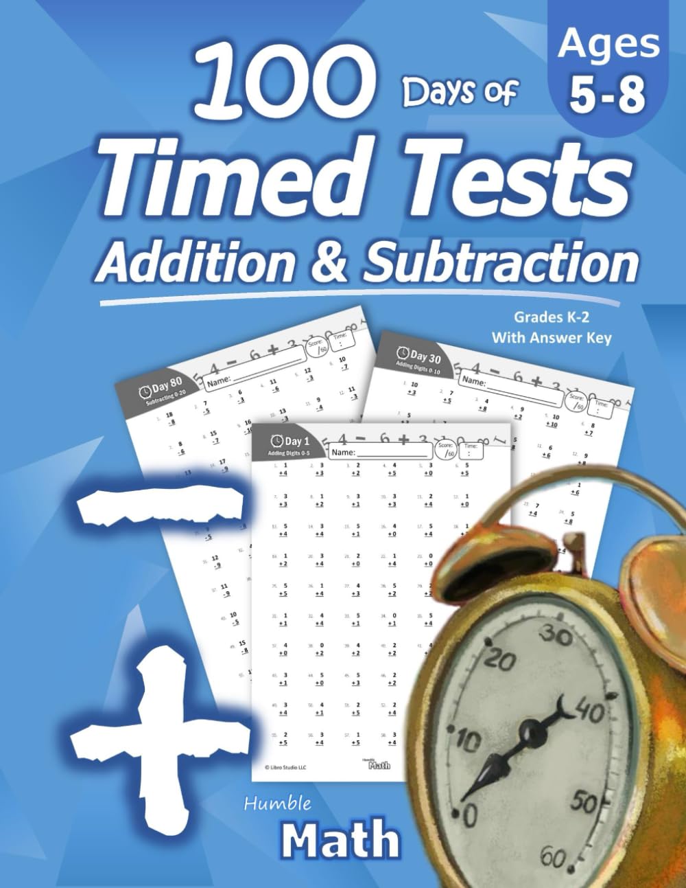 Humble Math - 100 Days of Timed Tests: Addition and Subtraction: Grades K-2, Mat