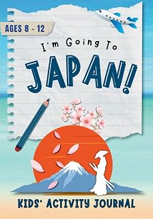 I'm Going to Japan!: Activity Journal for Kids Ages 8-12