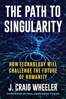 Path to Singularity: How Technology Will Challenge the Future of Humanity