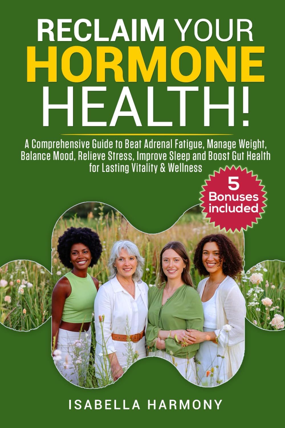 RECLAIM YOUR HORMONE HEALTH A COMPREHENSIVE GUIDE TO BEAT ADRENAL FATIGUE, MANAG