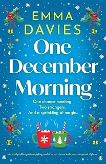 One December Morning: An utterly uplifting and tear-jerking novel of second chances in the most unexpected of places