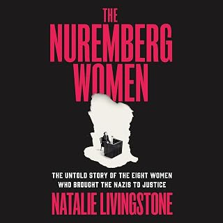 The Nuremberg Women: The Untold Story of the Eight Women Who Brought the Nazis to Justice