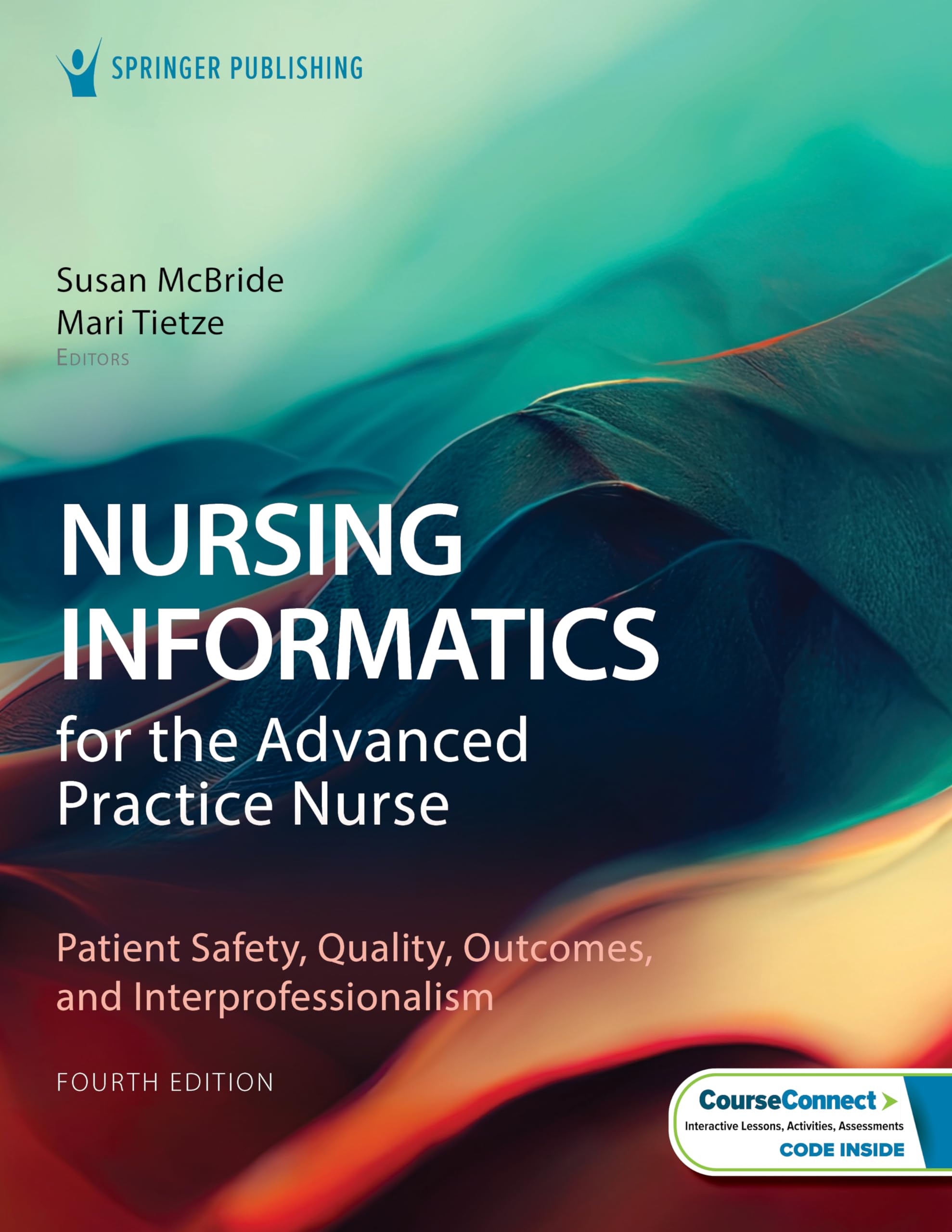 Nursing Informatics for the Advanced Practice Nurse: Patient Safety, Quality, Ou