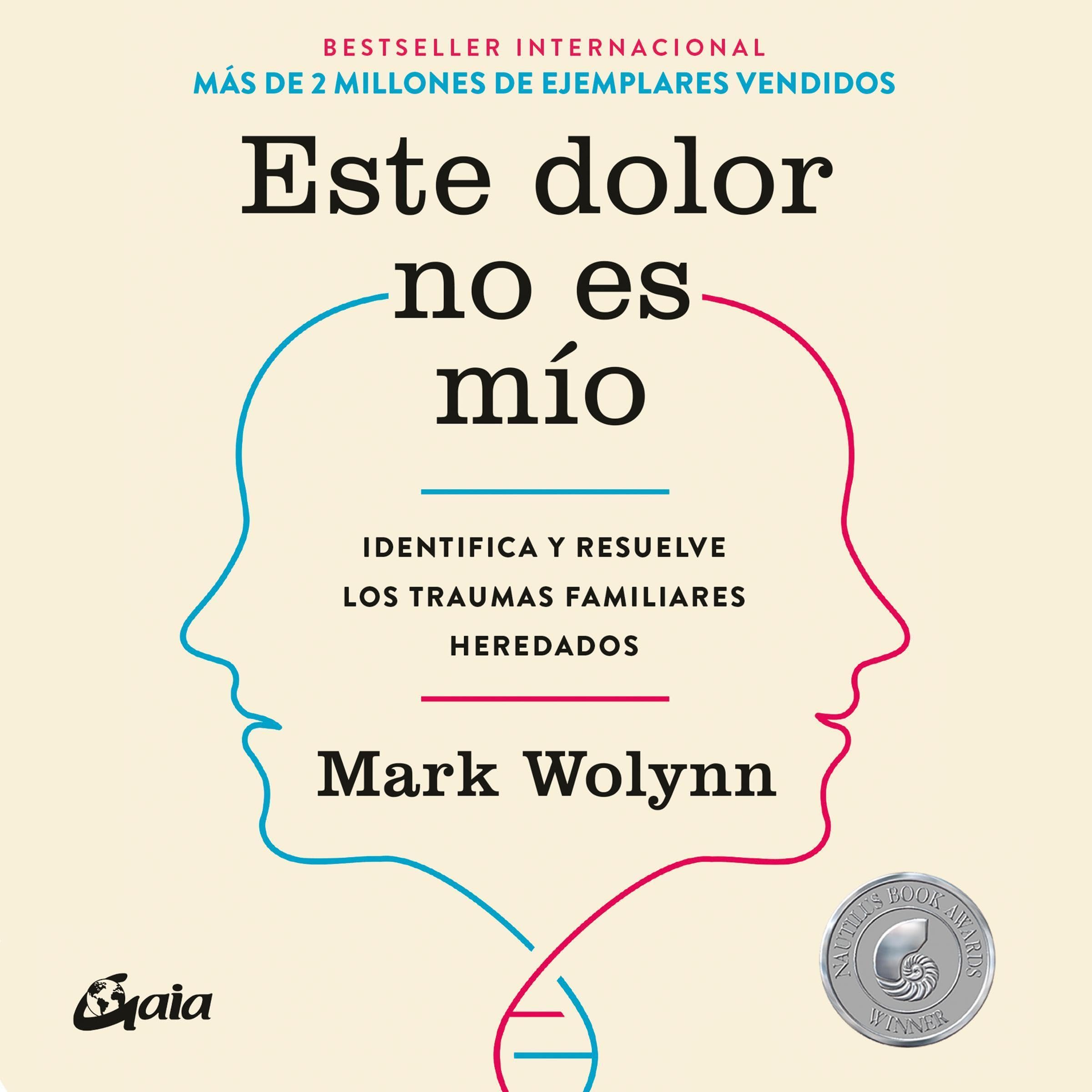 Este dolor no es mío: Identifica y resuelve los traumas familiares