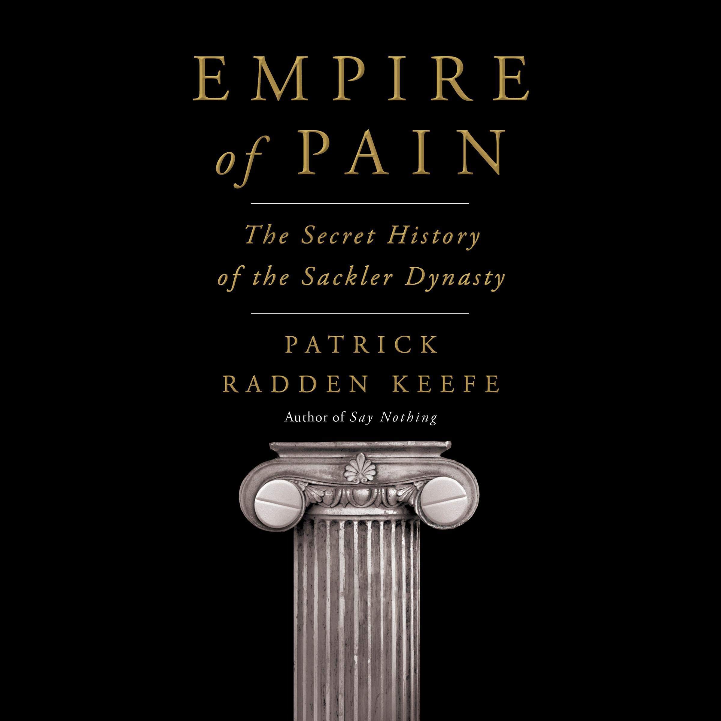 Empire of Pain: The Secret History of the Sackler Dynasty