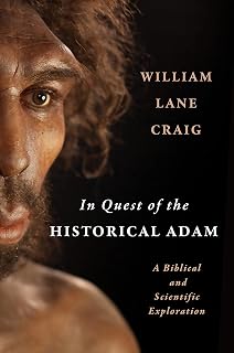 In Quest of the Historical Adam: A Biblical and Scientific Exploration