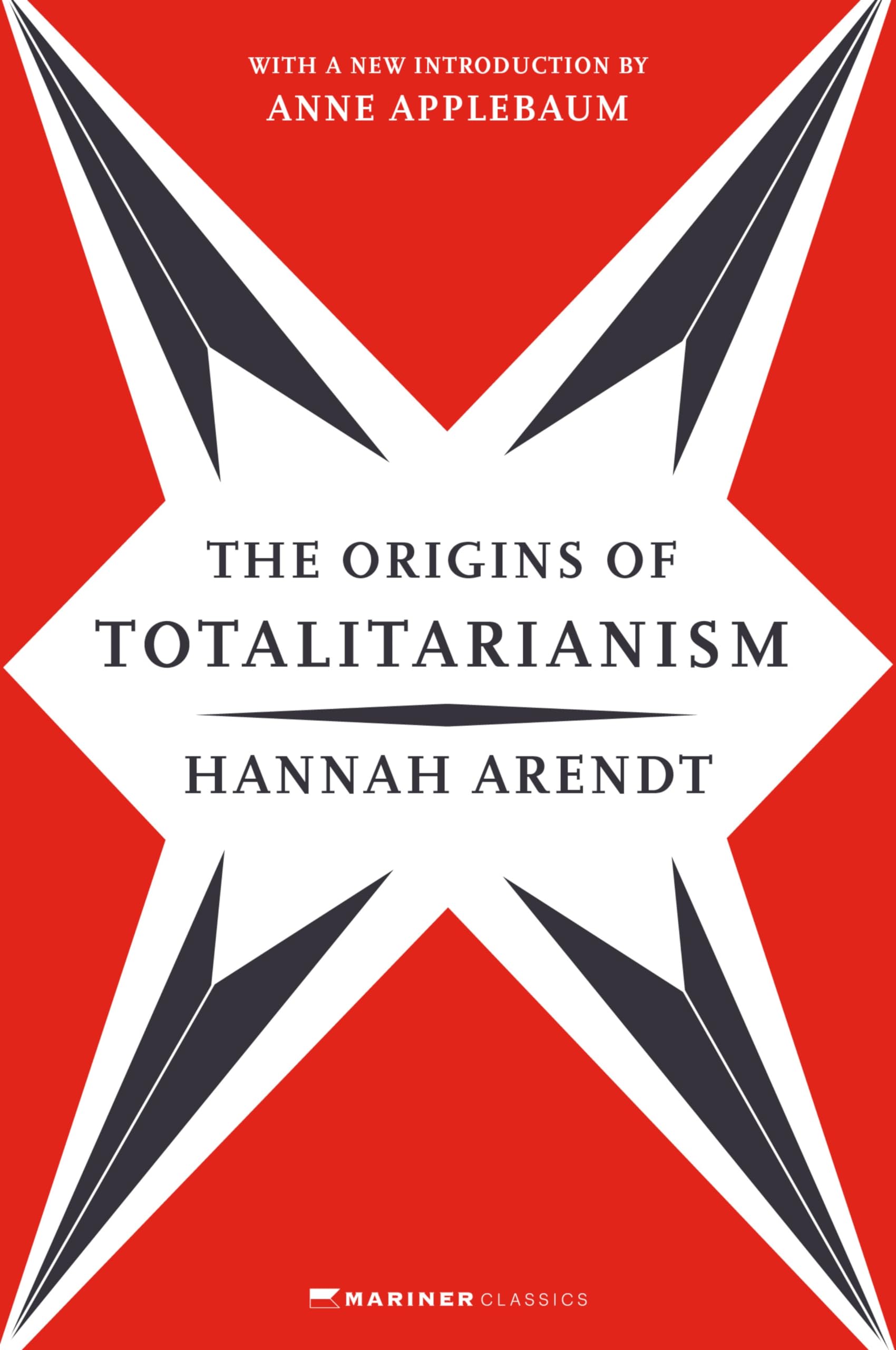 The Origins of Totalitarianism: Hannah Arendt's Definitive Work on Antisemitism,