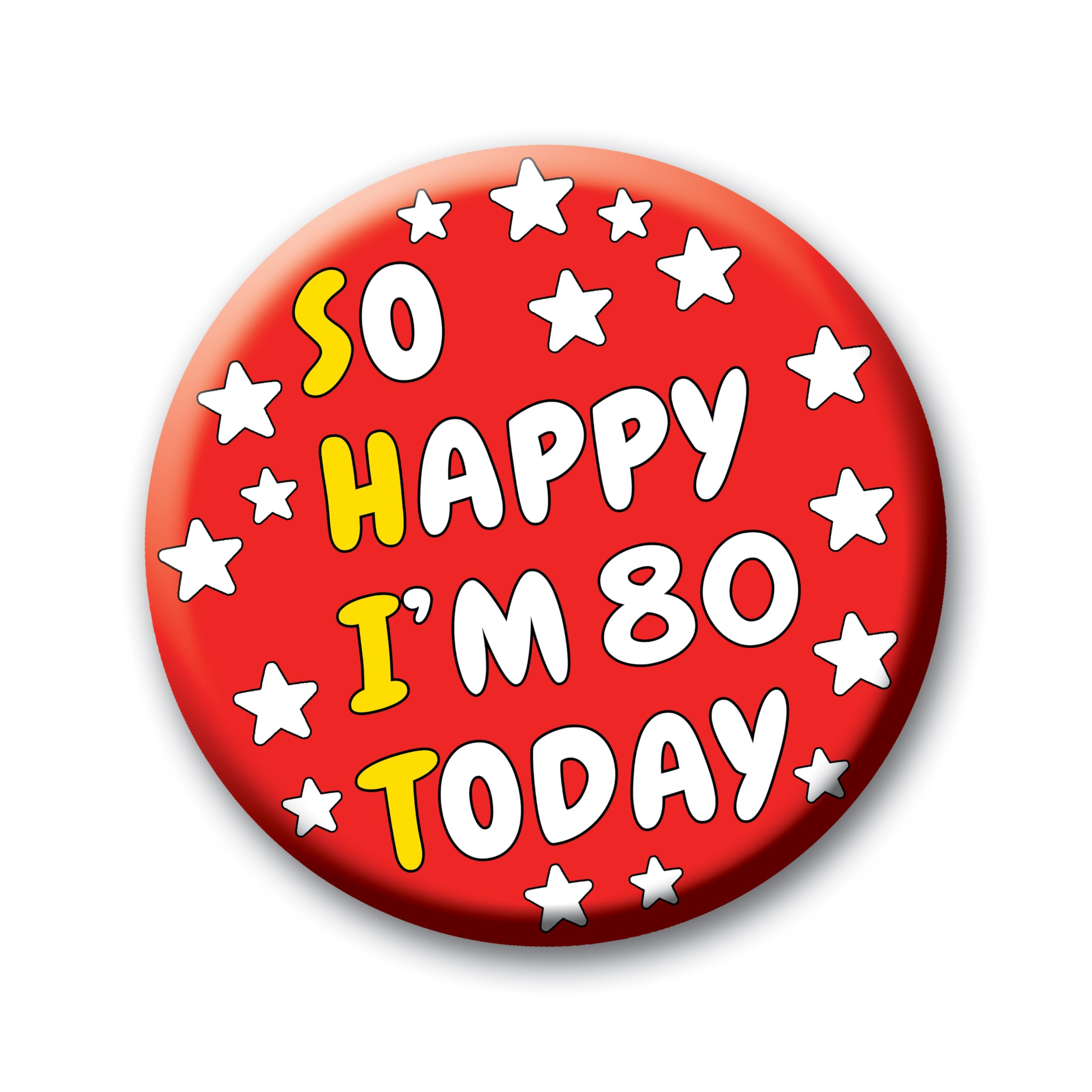 Birthday Badge – 76mm So Happy I’m AGE Today Pin Badge Button Funny Rude Birthda