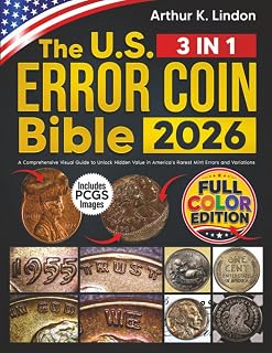 The U.S. Error Coin Bible: [3 in 1] A Comprehensive Visual Guide to Unlock Hidden Value in America’s Rarest Mint Errors and Variations
