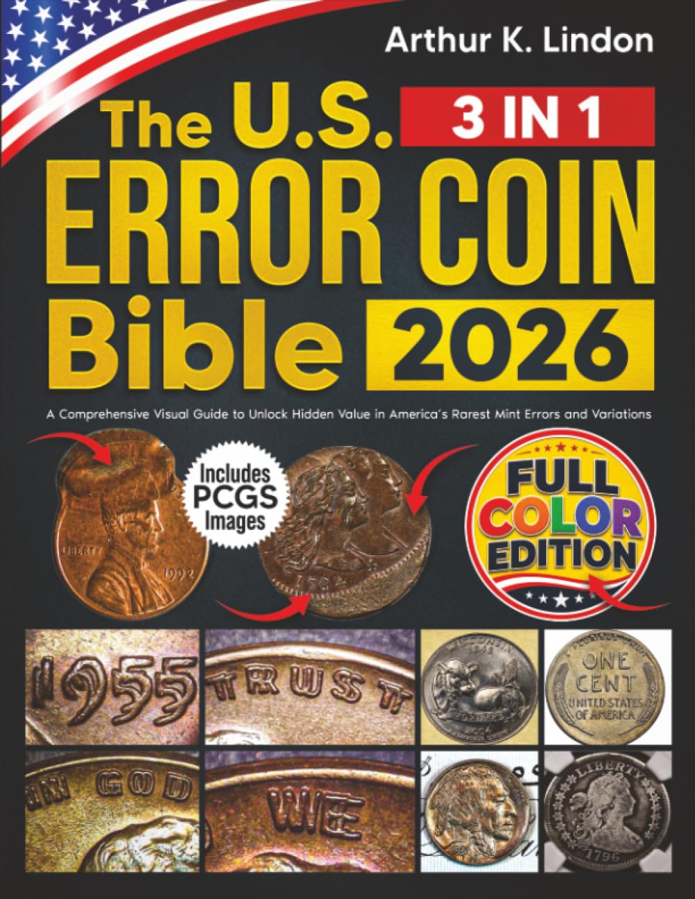 The U.S. Error Coin Bible: [3 in 1] A Comprehensive Visual Guide to Unlock Hidde