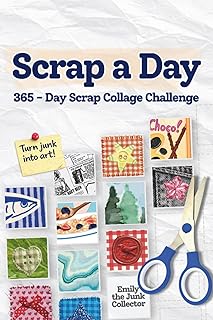 Scrap a Day: 365-Day Scrap Collage Challenge