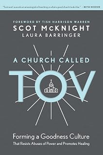A Church Called Tov: Forming a Goodness Culture That Resists Abuses of Power and Promotes Healing