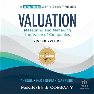 Valuation, 8th Edition: Measuring and Managing the Value of Companies