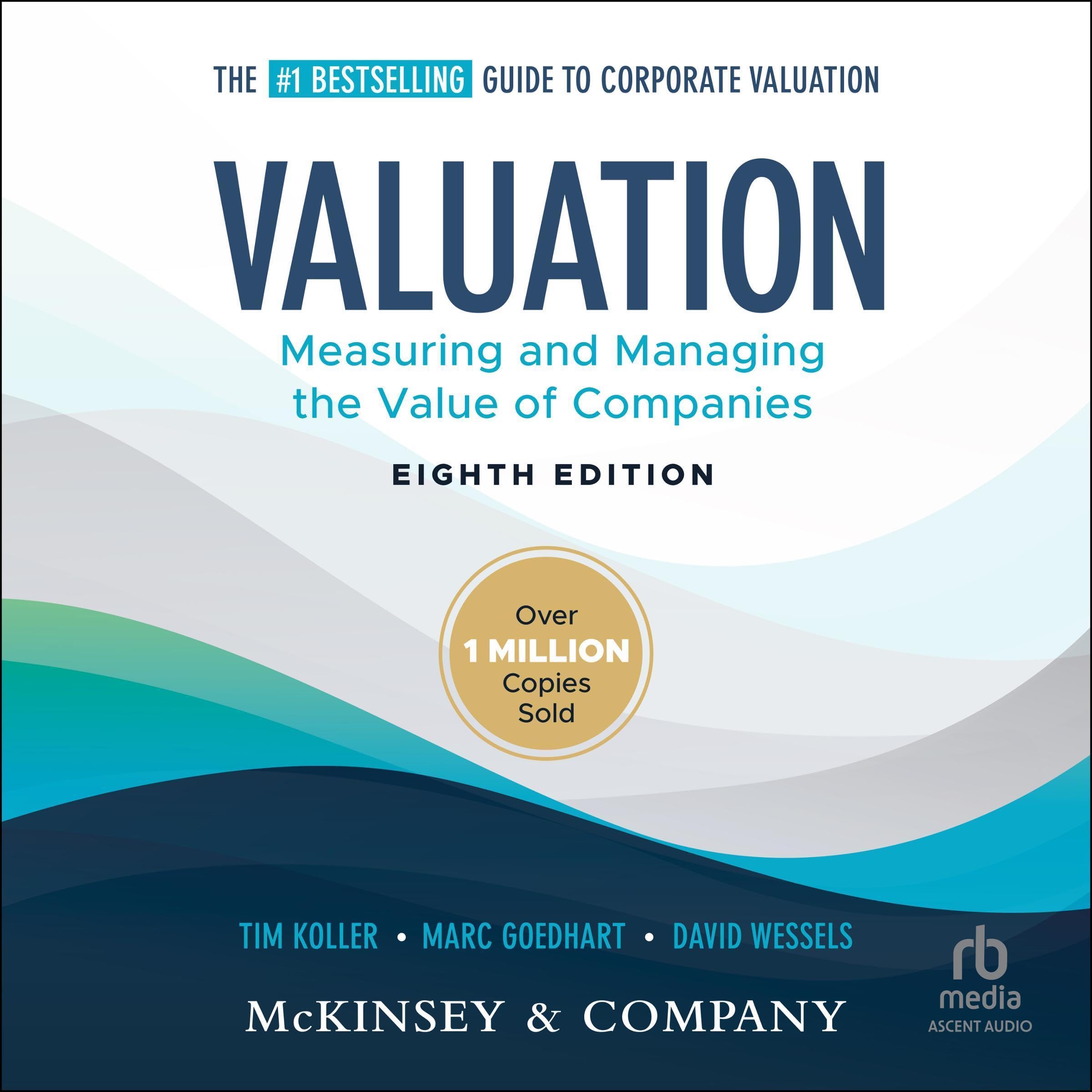 Valuation, 8th Edition: Measuring and Managing the Value of Companies