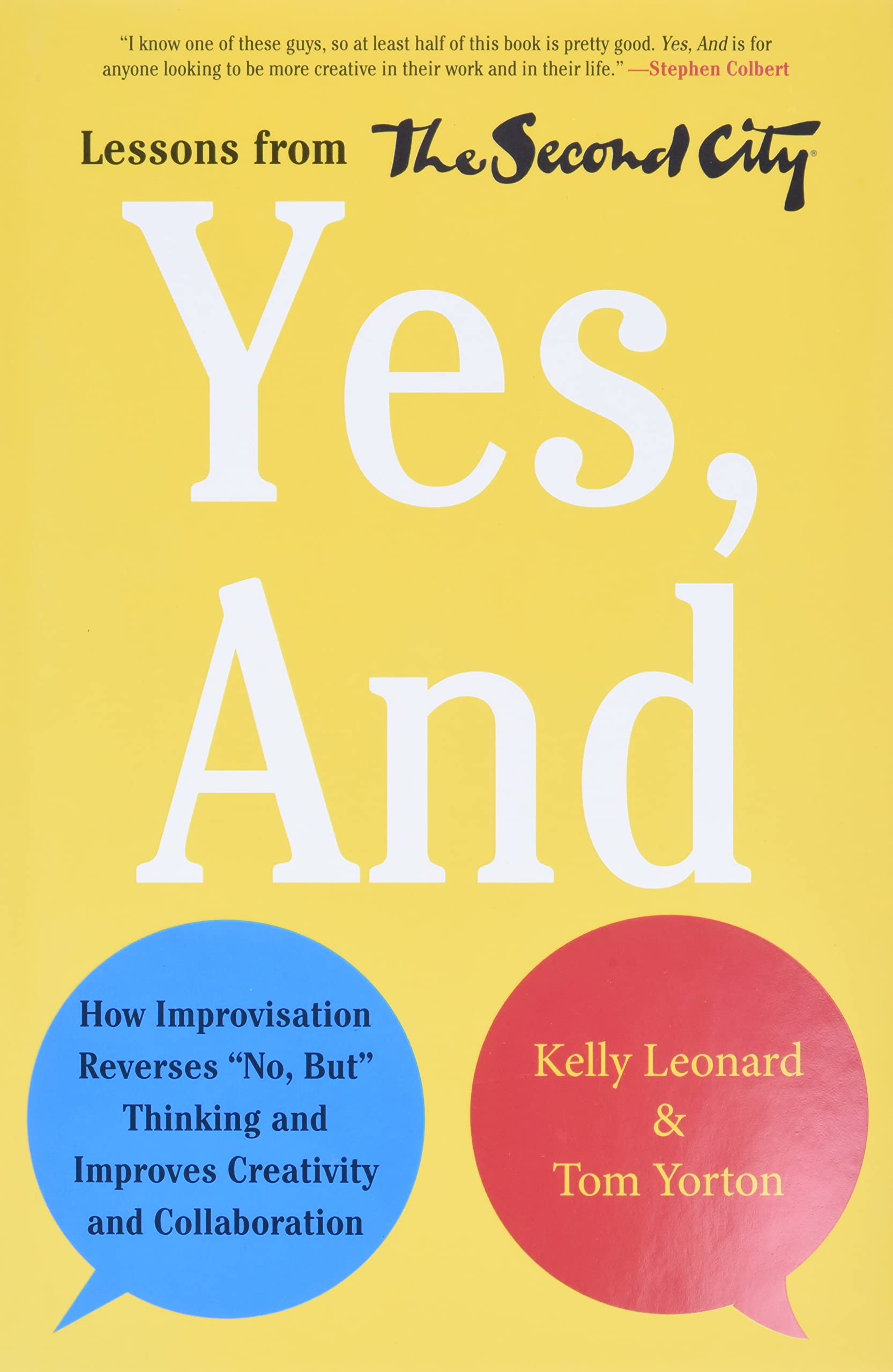 Yes, And: How Improvisation Reverses "No, But" Thinking and Improves Creativity 