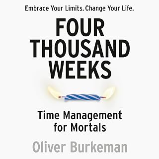 Four Thousand Weeks: The smash-hit bestseller that will change your life
