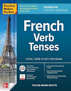 Practice Makes Perfect: French Verb Tenses, Premium Fourth Edition