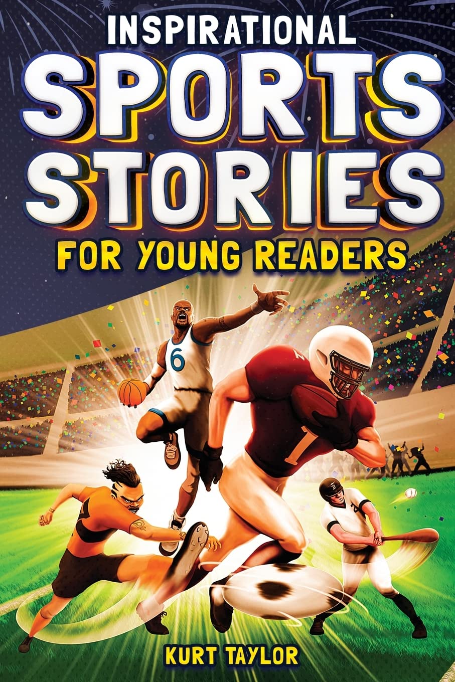 Inspirational Sports Stories for Young Readers: How 12 World-Class Athletes Over