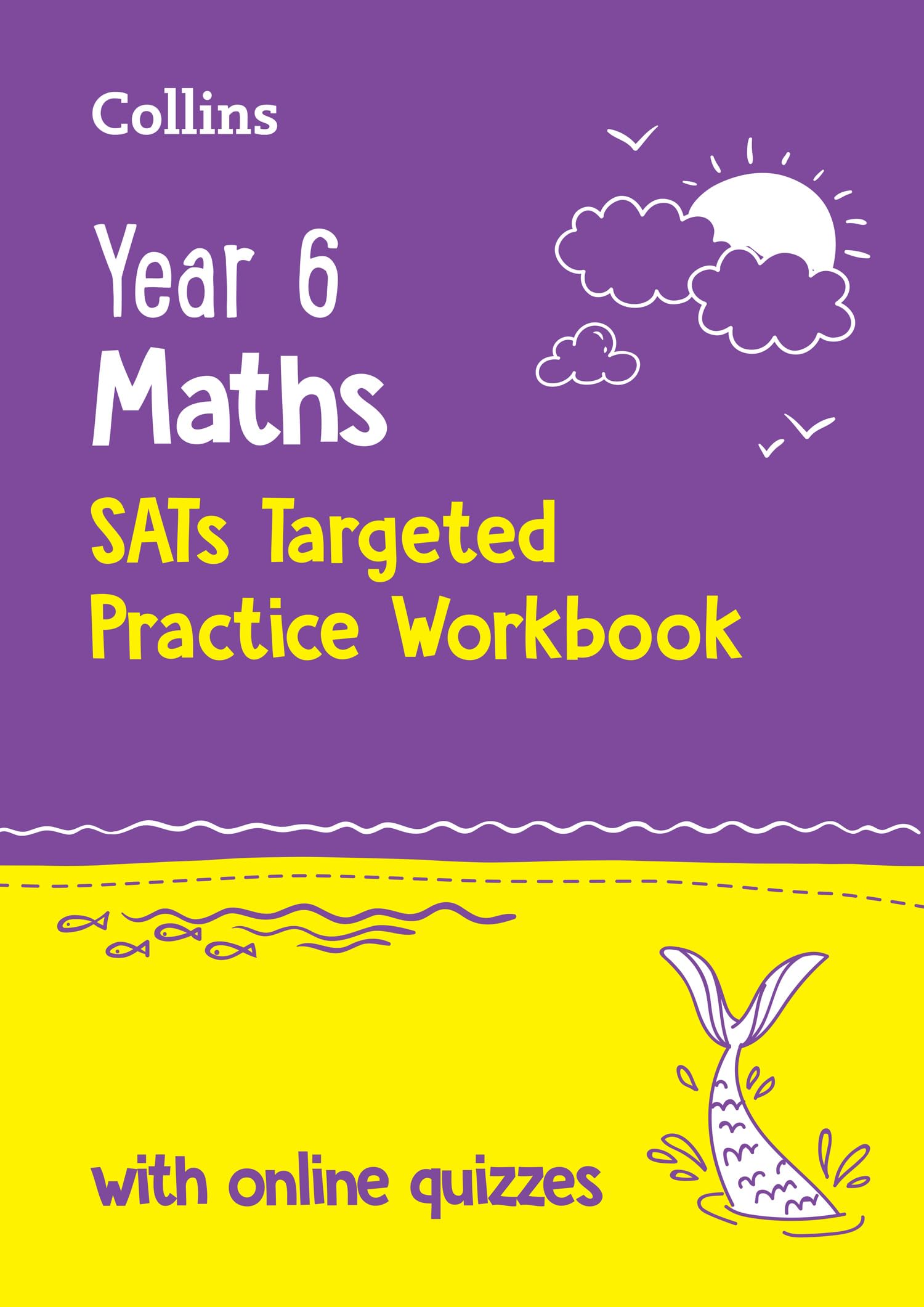 Year 6 Maths KS2 SATs Targeted Practice Workbook: Ideal for use at home and scho