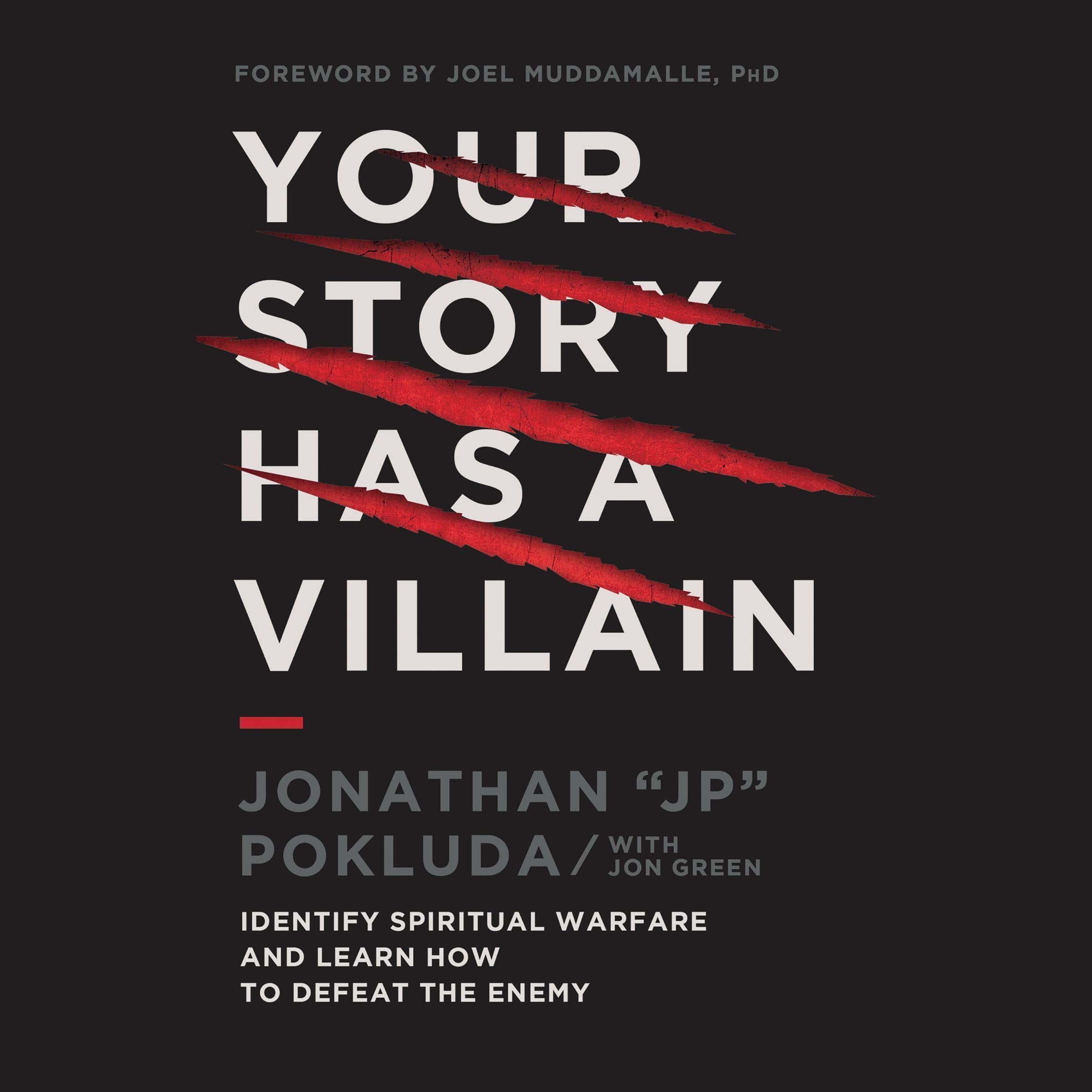 Your Story Has a Villain: Identify Spiritual Warfare and Learn How to Defeat the