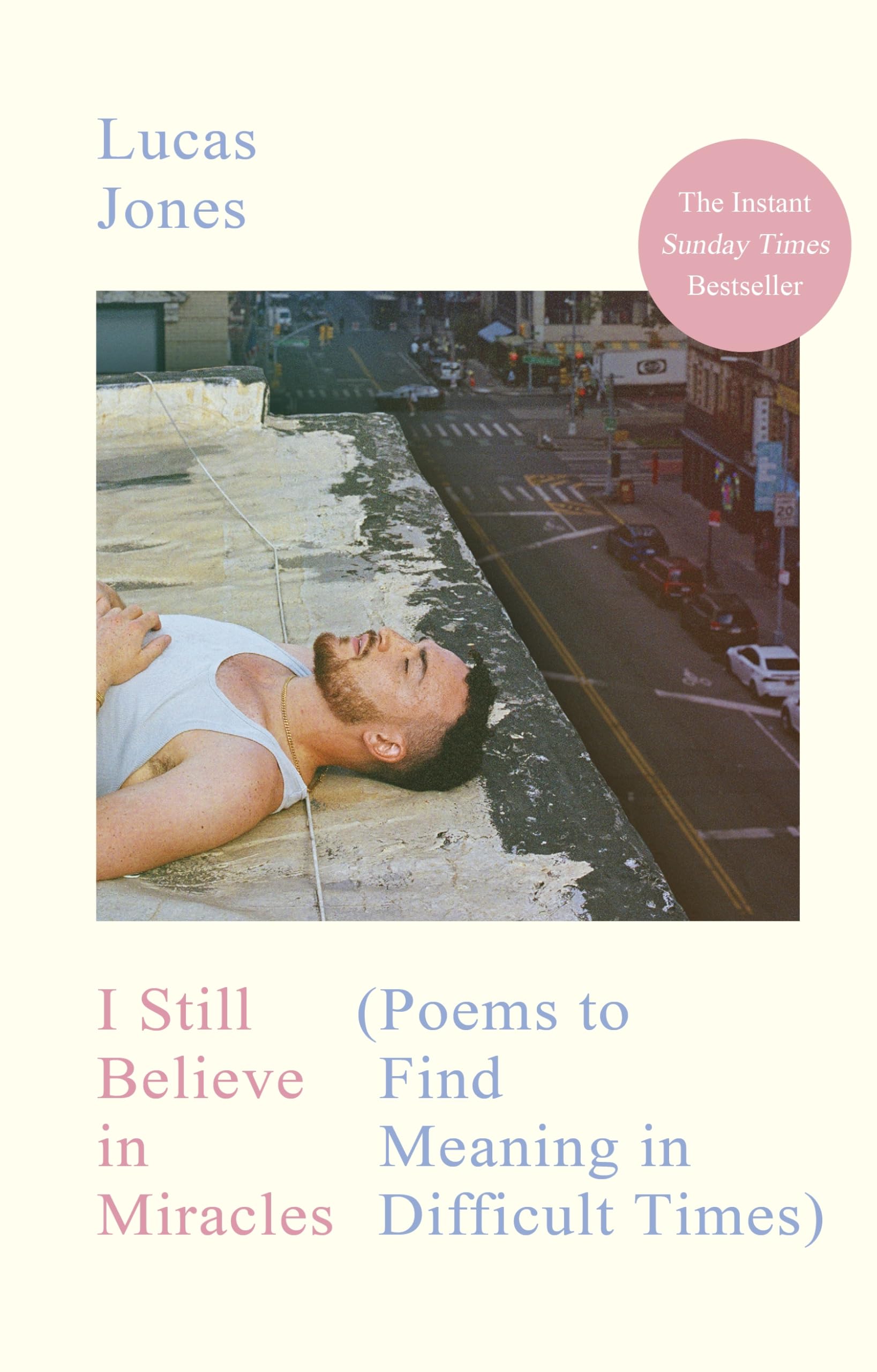 I Still Believe in Miracles: The Instant Sunday Times Bestseller – Poems to Find