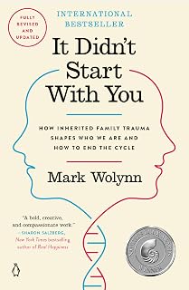 It Didn't Start with You: How Inherited Family Trauma Shapes Who We Are and How to End the Cycle