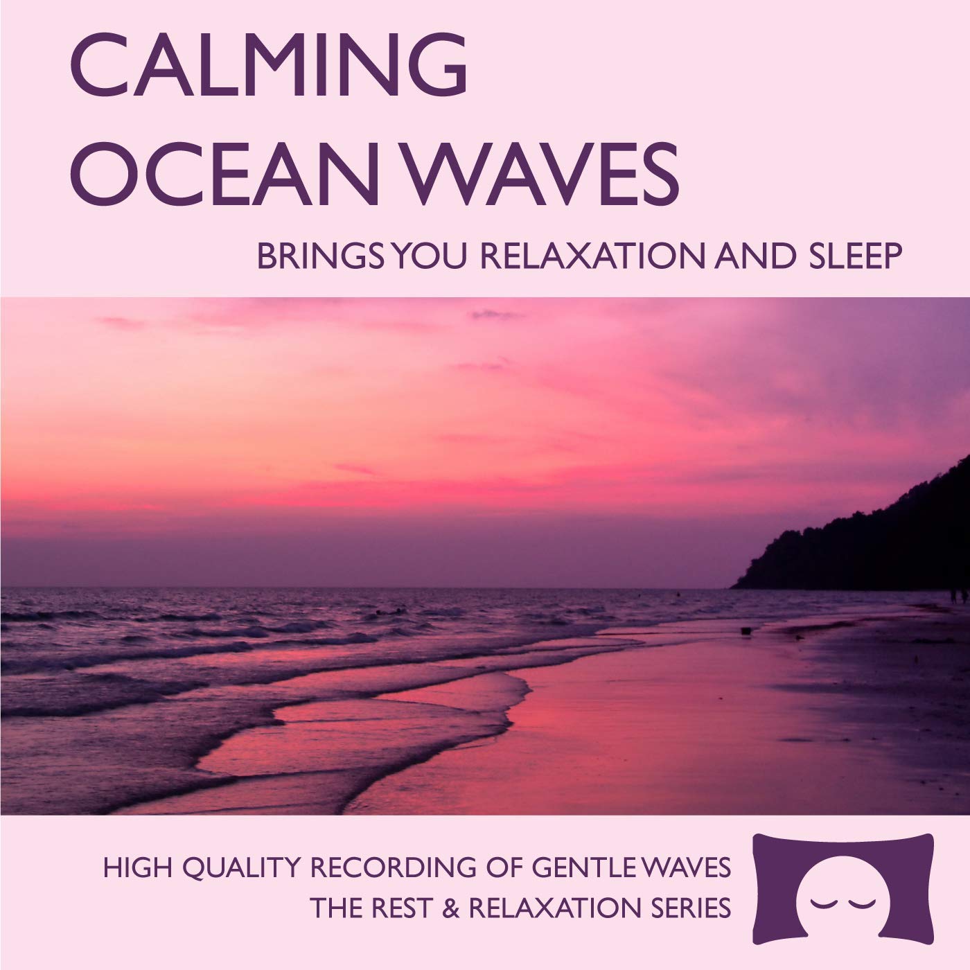 Calming Ocean Waves - Brings You Relaxation and Sleep - Perfect for Meditation