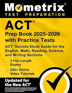 ACT Prep Book 2025-2026 with Practice Tests - 3 Full-Length Exams, 250+ Online Video Tutorials, ACT Secrets Study Guide for the English, Math, Reading, Science, and Writing Sections: [9th Edition]