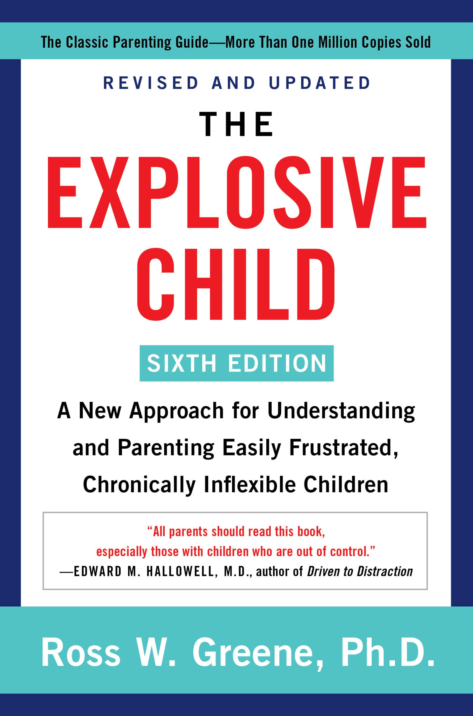 The Explosive Child [Sixth Edition]: A New Approach to Understanding and Parenti