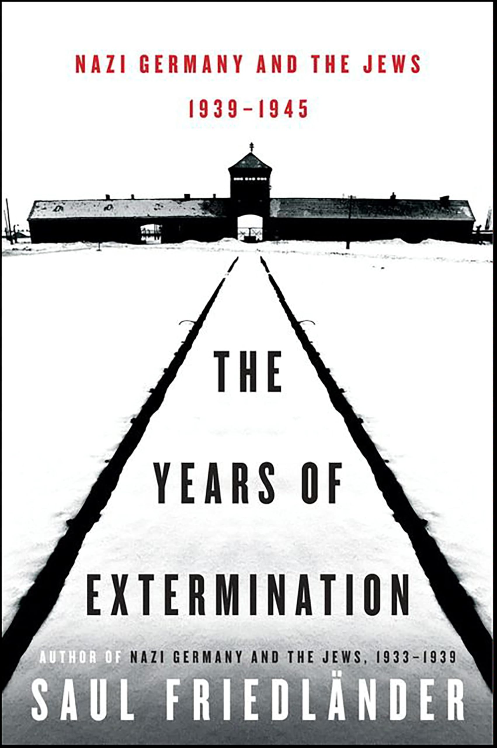The Years of Extermination: Nazi Germany and the Jews, 1939–1945