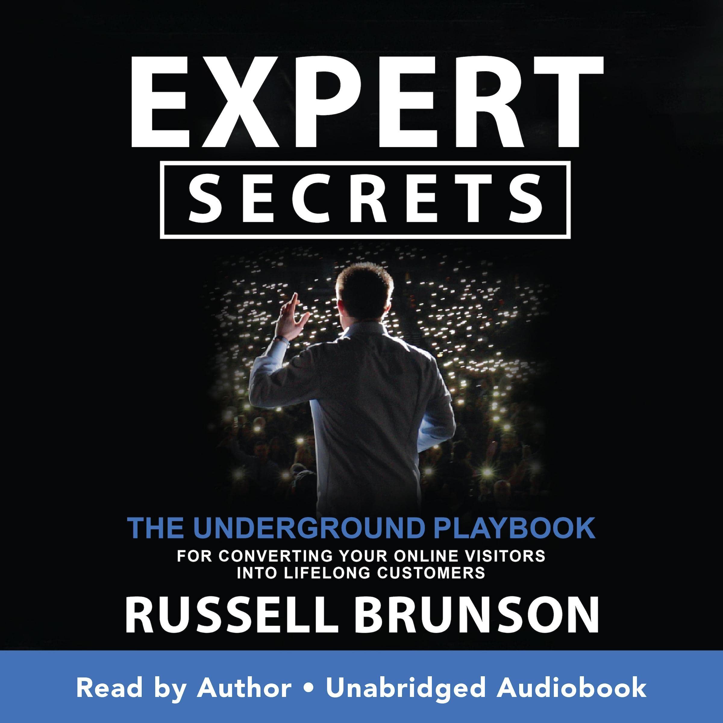 Expert Secrets: The Underground Playbook for Converting Your Online Visitors int