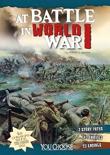At Battle in World War I: An Interactive Battlefield Adventure (You Choose: Battlefields)