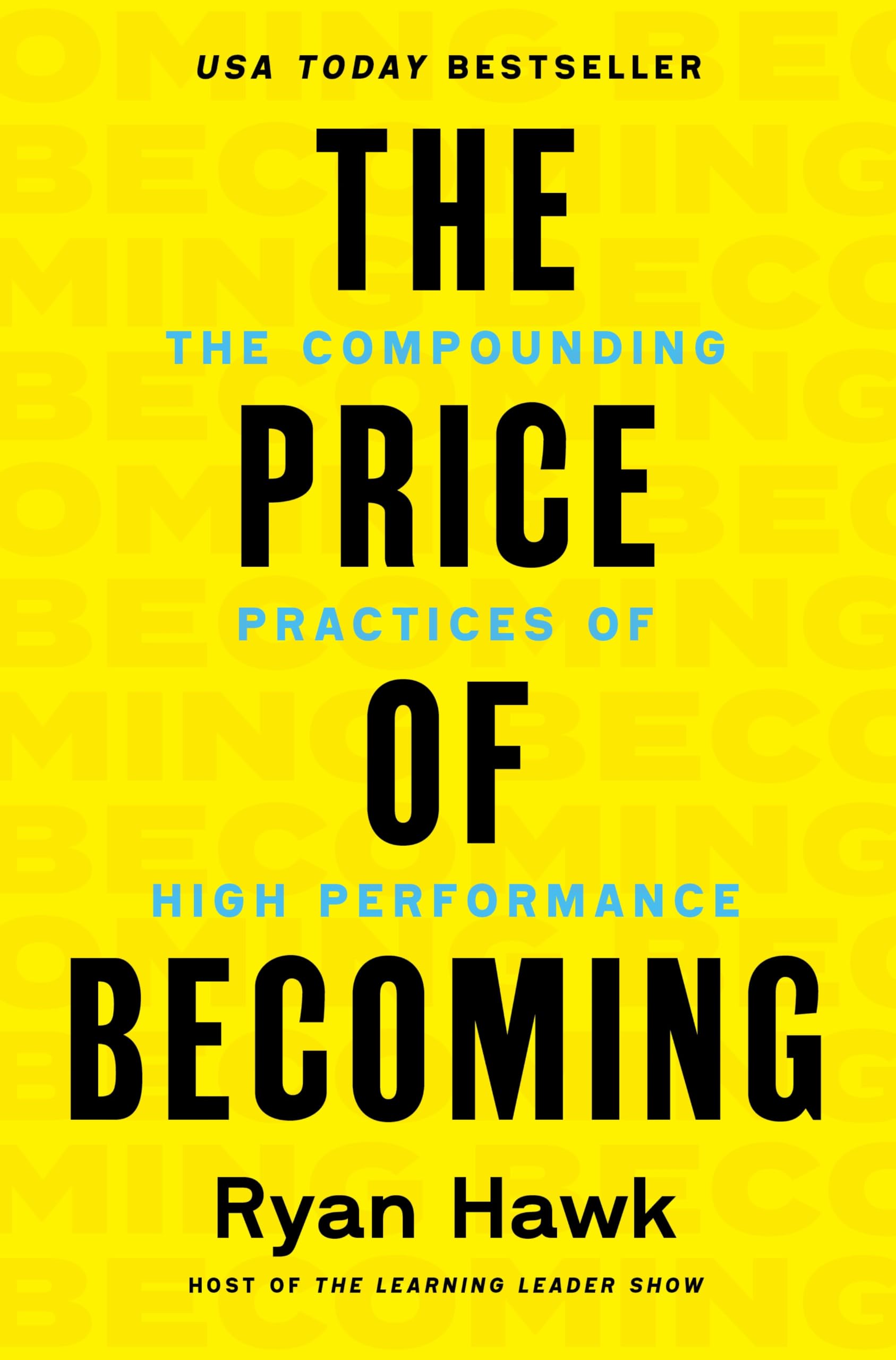 The Price of Becoming: The Compounding Practices of High Performance