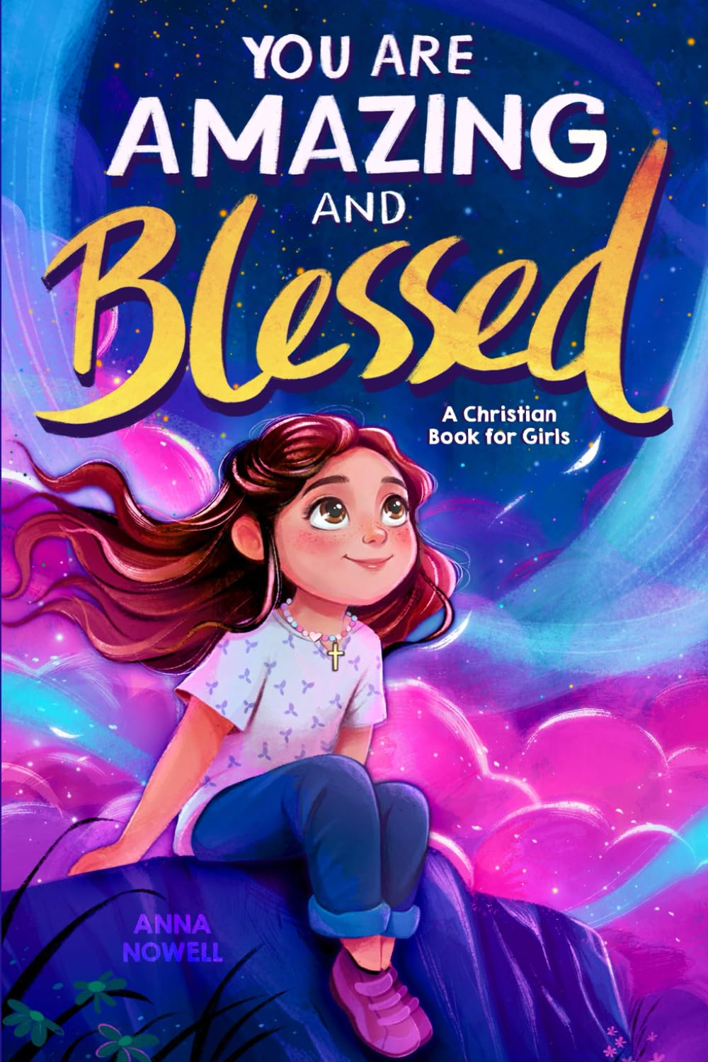 You Are Amazing & Blessed — A Christian Book for Girls: Inspiring Stories about 