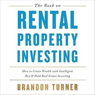 The Book on Rental Property Investing: How to Create Wealth and Passive Income Through Smart Buy &amp; Hold Real Estate Investing