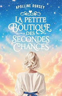 La Petite Boutique des Secondes Chances: Un roman bouleversant sur les secrets, l’amour et la résilience. Romance Contemporaine - Livre feel good