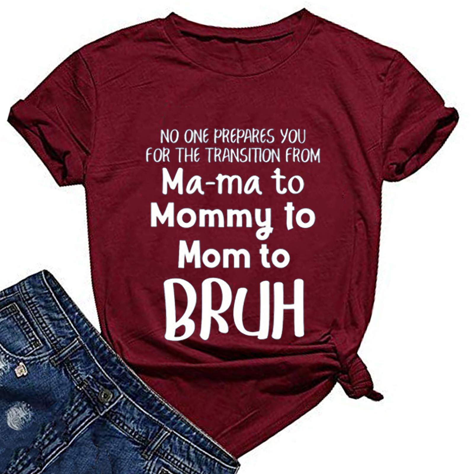 Women No One Prepares You for The Transition from Ma-ma to Mommy to Bruh T-Shirt