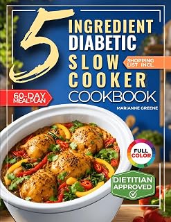 The 5 Ingredient Diabetic Slow Cooker Cookbook: 60 Easy & Delicious Dietitian Backed Recipes with 15-Minute Prep and a Low Glycemic Weekly Meal Plan ... 2 Diabetes (The 5 Ingredient Diabetes Reset)