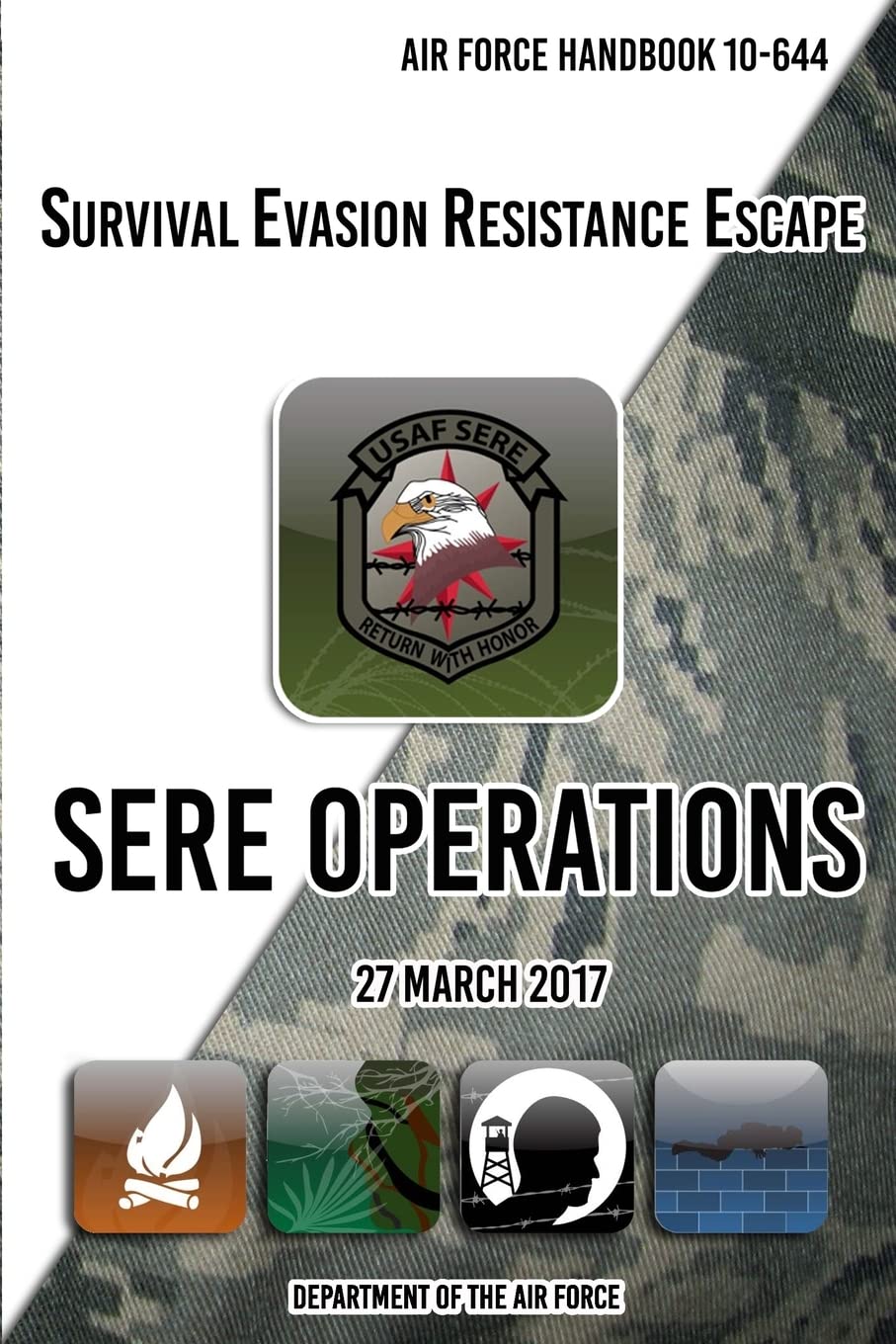 Air Force Handbook 10-644 Survival Evasion Resistance Escape SERE Operations: 27