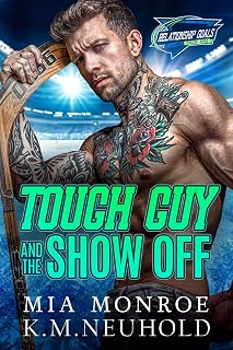 Tough Guy and the Show Off: An MM Hockey Romance (Relationship Goals Book 1)