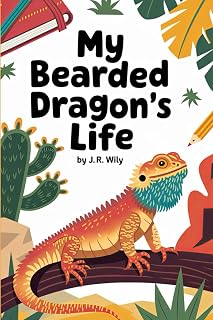 My Bearded Dragon’s Life: A Keepsake Memory Book | Cherish every moment, capture every scale – the journey of your bearded dragon begins here (My Pet’s Life)