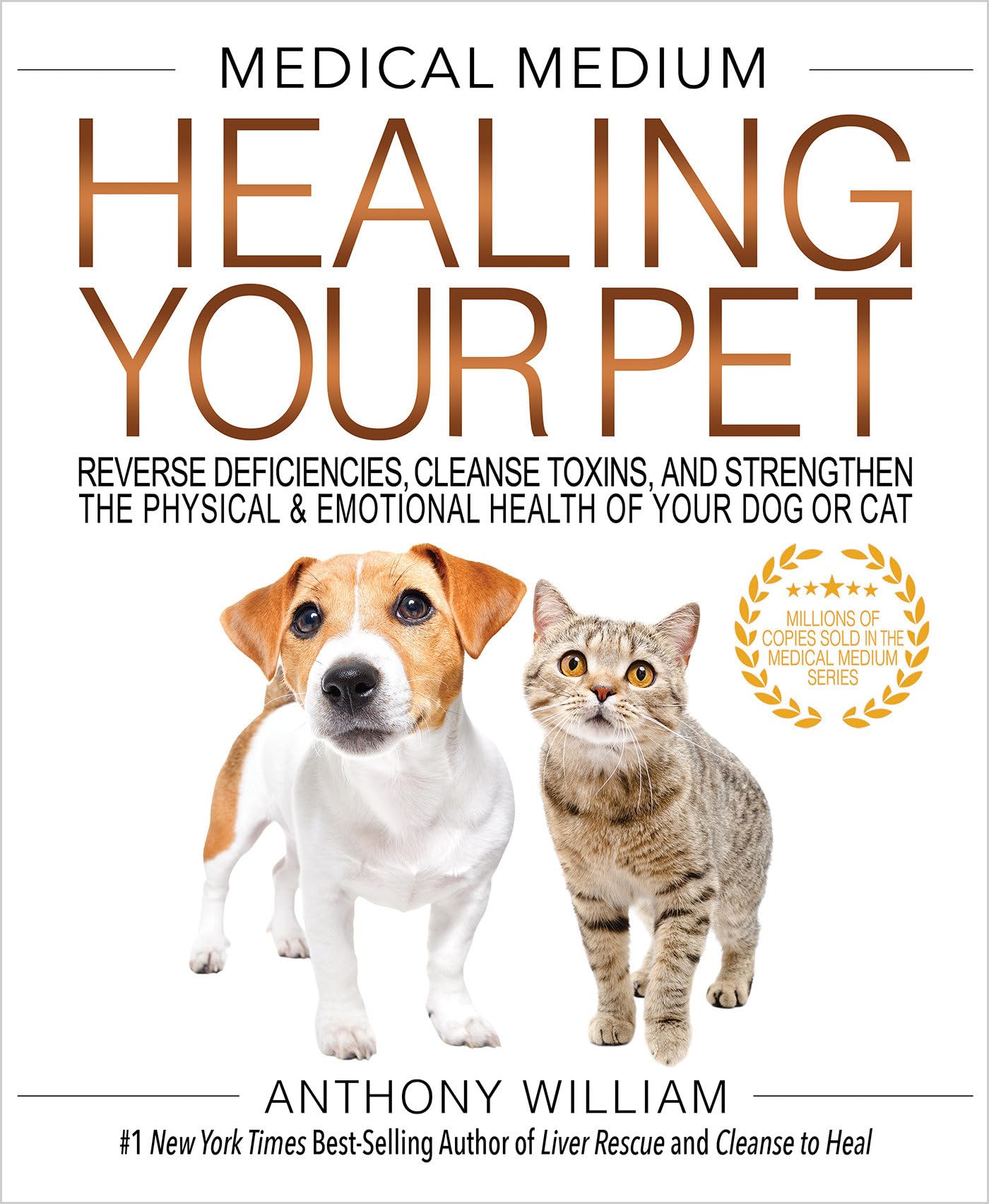 Medical Medium Healing Your Pet: Reverse Deficiencies, Cleanse Toxins, and Stren