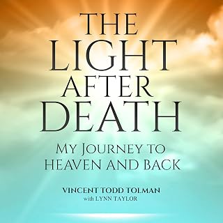 The Light After Death: My Journey to Heaven and Back
