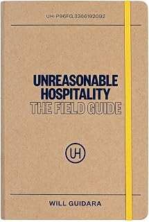 Unreasonable Hospitality: The Field Guide