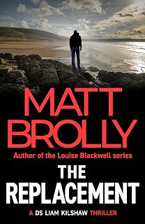 The Replacement (DS Liam Kilshaw Book 2)