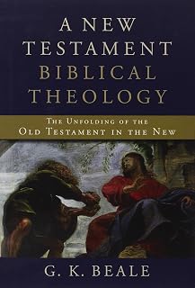 A New Testament Biblical Theology: The Unfolding of the Old Testament in the New
