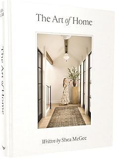 The Art of Home: A Designer Guide to Creating an Elevated Yet Approachable Home, Hardcover